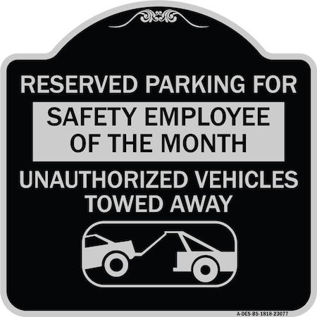 Signmission Reserved Parking for Safety Employee of the Month Unauthorized Vehicles Towed Away, BS-1818-23077 A-DES-BS-1818-23077